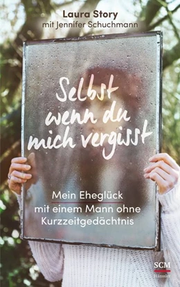 Abbildung von Story / Schuchmann | Selbst wenn du mich vergisst | 1. Auflage | 2018 | beck-shop.de