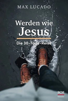 Abbildung von Lucado | Werden wie Jesus | 1. Auflage | 2018 | beck-shop.de