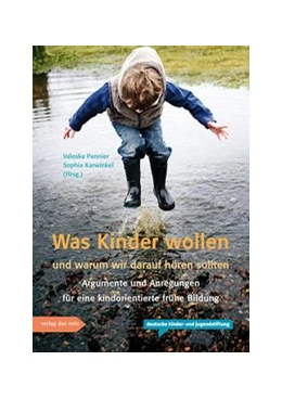 Abbildung von Pannier / Karwinkel | Was Kinder wollen und warum wir darauf hören sollten | 1. Auflage | 2018 | beck-shop.de