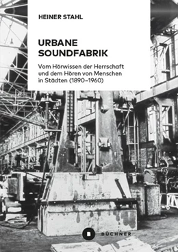 Abbildung von Stahl | Urbane Soundfabrik | 1. Auflage | 2023 | beck-shop.de