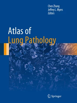 Abbildung von Myers / Zhang | Atlas of Lung Pathology | 1. Auflage | 2018 | beck-shop.de