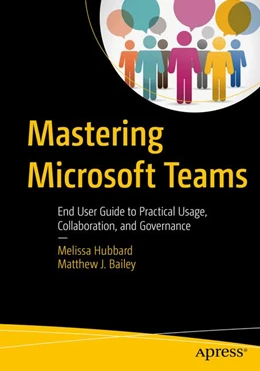 Abbildung von Hubbard / Bailey | Mastering Microsoft Teams | 1. Auflage | 2018 | beck-shop.de