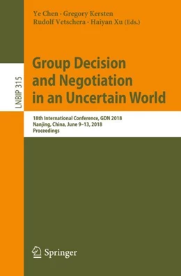 Abbildung von Chen / Kersten | Group Decision and Negotiation in an Uncertain World | 1. Auflage | 2018 | 315 | beck-shop.de