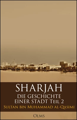 Abbildung von al-Qasimi | Sharjah – Die Geschichte einer Stadt, Teil 2 | 1. Auflage | 2019 | beck-shop.de