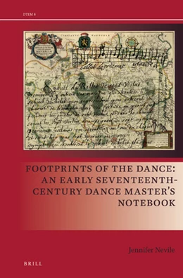 Abbildung von Nevile | Footprints of the Dance: An Early Seventeenth-Century Dance Master’s Notebook | 1. Auflage | 2018 | 8 | beck-shop.de