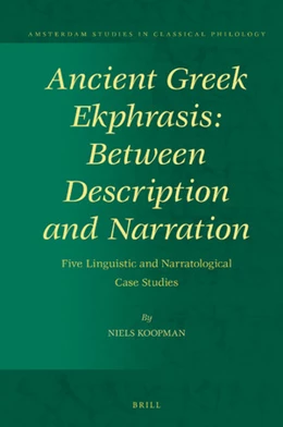 Abbildung von Koopman | Ancient Greek Ekphrasis: Between Description and Narration | 1. Auflage | 2018 | 26 | beck-shop.de
