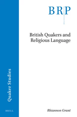 Abbildung von Grant | British Quakers and Religious Language | 1. Auflage | 2018 | beck-shop.de