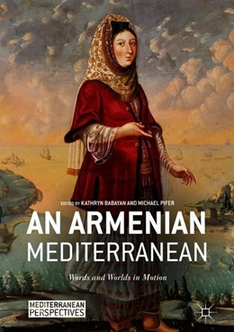 Abbildung von Babayan / Pifer | An Armenian Mediterranean | 1. Auflage | 2018 | beck-shop.de