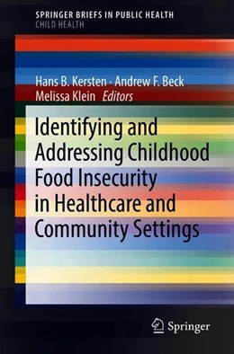 Abbildung von Kersten / Beck | Identifying and Addressing Childhood Food Insecurity in Healthcare and Community Settings | 1. Auflage | 2018 | beck-shop.de