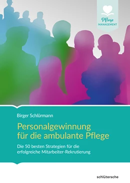 Abbildung von Schlürmann | Personalgewinnung für die ambulante Pflege | 1. Auflage | 2018 | beck-shop.de