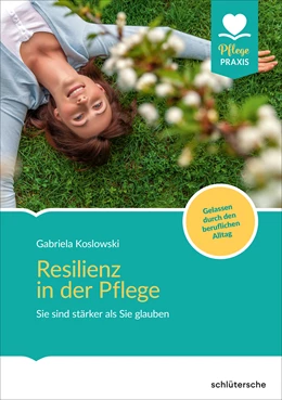 Abbildung von Koslowski | Resilienz in der Pflege | 1. Auflage | 2018 | beck-shop.de
