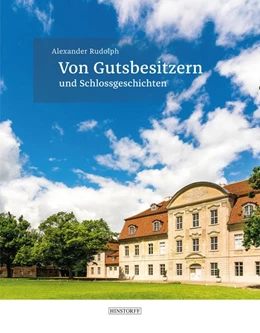 Abbildung von Rudolph | Von Gutsbesitzern und Schlossgeschichten | 1. Auflage | 2018 | beck-shop.de