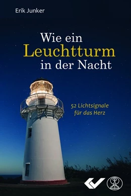 Abbildung von Junker | Wie ein Leuchtturm in der Nacht | 1. Auflage | 2018 | beck-shop.de