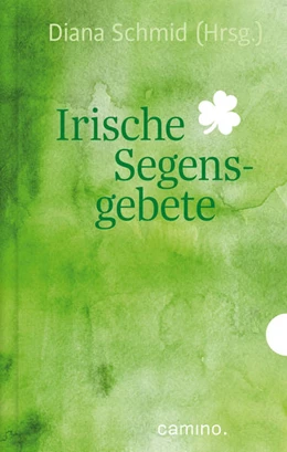 Abbildung von Schmid | Irische Segensgebete | 1. Auflage | 2018 | beck-shop.de