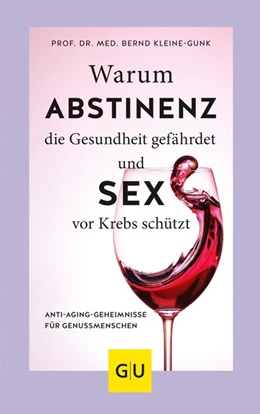 Abbildung von Kleine-Gunk | Warum Abstinenz die Gesundheit gefährdet und Sex vor Krebs schützt | 1. Auflage | 2018 | beck-shop.de