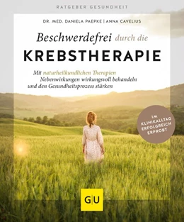 Abbildung von Cavelius / Paepke | Beschwerdefrei durch die Krebstherapie | 1. Auflage | 2018 | beck-shop.de