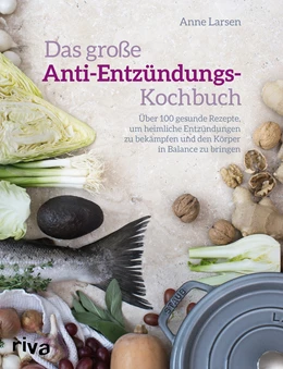 Abbildung von Larsen | Das große Anti-Entzündungs-Kochbuch | 1. Auflage | 2018 | beck-shop.de