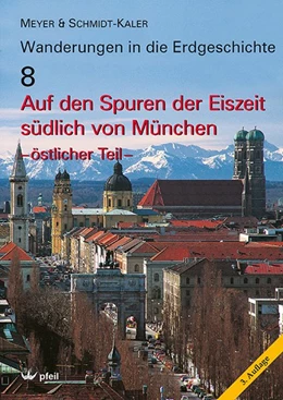 Abbildung von Meyer / Schmidt-Kaler | Auf den Spuren der Eiszeit südlich von München - östlicher Teil | 3. Auflage | 2018 | beck-shop.de
