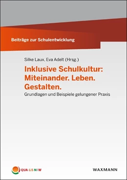 Abbildung von Laux / Adelt | Inklusive Schulkultur: Miteinander. Leben. Gestalten | 1. Auflage | 2018 | beck-shop.de