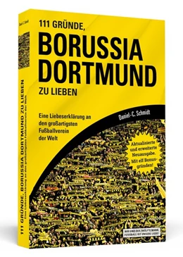 Abbildung von Schmidt | 111 Gründe, Borussia Dortmund zu lieben | 1. Auflage | 2018 | beck-shop.de