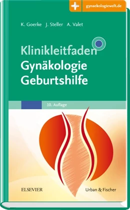 Abbildung von Goerke / Steller | Klinikleitfaden Gynäkologie Geburtshilfe | 10. Auflage | 2018 | beck-shop.de
