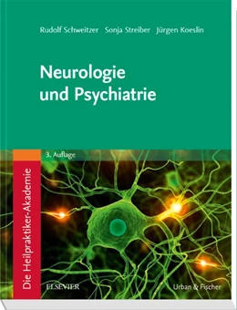 Abbildung von Schweitzer / Streiber | Die Heilpraktiker-Akademie , Band 11: Neurologie und Psychiatrie | 3. Auflage | 2018 | beck-shop.de