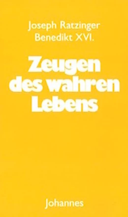 Abbildung von Ratzinger / Schlögl | Zeugen des wahren Lebens | 1. Auflage | 2019 | beck-shop.de