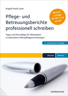 Abbildung von Löser | Pflege- und Betreuungsberichte professionell schreiben | 7. Auflage | 2018 | beck-shop.de