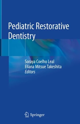 Abbildung von Coelho Leal / Takeshita | Pediatric Restorative Dentistry | 1. Auflage | 2018 | beck-shop.de