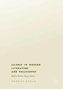 Abbildung von Gould | Silence in Modern Literature and Philosophy | 1. Auflage | 2018 | beck-shop.de
