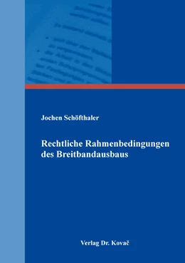 Abbildung von Schöfthaler | Rechtliche Rahmenbedingungen des Breitbandausbaus | 1. Auflage | 2018 | 413 | beck-shop.de