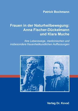 Abbildung von Bochmann | Frauen in der Naturheilbewegung: Anna Fischer-Dückelmann und Klara Muche | 1. Auflage | 2018 | 7 | beck-shop.de