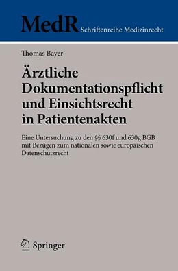 Abbildung von Bayer | Ärztliche Dokumentationspflicht und Einsichtsrecht in Patientenakten | 1. Auflage | 2018 | beck-shop.de
