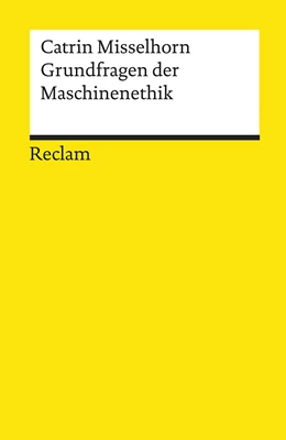 Abbildung von Misselhorn | Grundfragen der Maschinenethik | 5. Auflage | 2018 | beck-shop.de