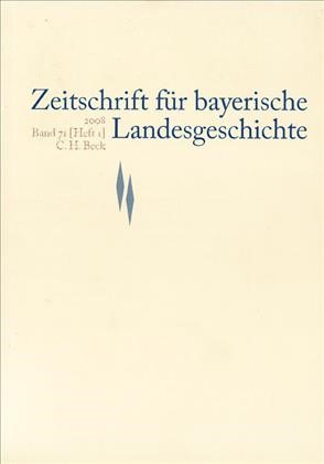 Cover:, Zeitschrift für bayerische Landesgeschichte Band 71 Heft 1/2008