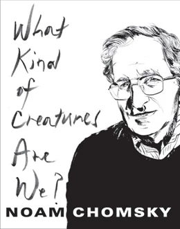 Abbildung von Chomsky | What Kind of Creatures Are We? | 1. Auflage | 2018 | beck-shop.de
