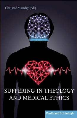 Abbildung von Mandry | Suffering in Theology and Medical Ethics | 1. Auflage | 2021 | beck-shop.de
