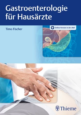 Abbildung von Fischer | Gastroenterologie für Hausärzte | 1. Auflage | 2018 | beck-shop.de