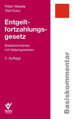 Abbildung von Wedde / Kunz | Entgeltfortzahlungsgesetz | 5. Auflage | 2023 | beck-shop.de