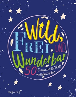 Abbildung von mvg Verlag | Wild, frei und wunderbar | 1. Auflage | 2018 | beck-shop.de