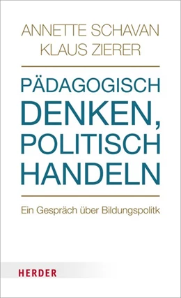 Abbildung von Schavan / Zierer | Pädagogisch denken, politisch handeln | 1. Auflage | 2018 | beck-shop.de