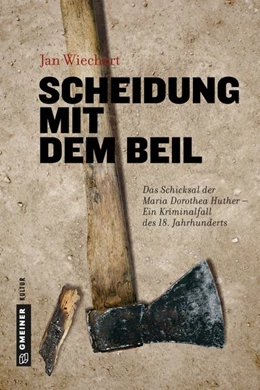 Abbildung von Wiechert | Scheidung mit dem Beil | 1. Auflage | 2018 | beck-shop.de