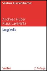 Abbildung von Huber / Laverentz | Logistik | 2., überarbeitete und korrigierte Auflage | 2019 | beck-shop.de