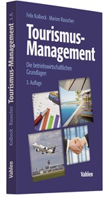 Abbildung von Kolbeck / Rauscher | Tourismus-Management - Die betriebswirtschaftlichen Grundlagen | 3., überarbeitete und aktualisierte Auflage | 2020 | beck-shop.de