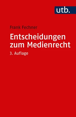 Abbildung von Fechner | Entscheidungen zum Medienrecht | 3. Auflage | 2018 | 2945 | beck-shop.de
