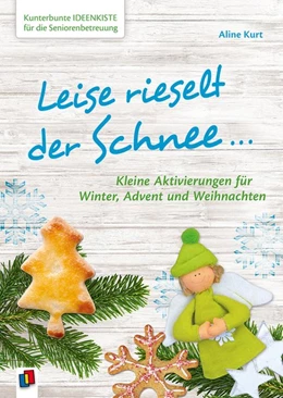 Abbildung von Kurt | Kunterbunte Ideenkiste für die Seniorenbetreuung: Leise rieselt der Schnee ... | 1. Auflage | 2018 | beck-shop.de