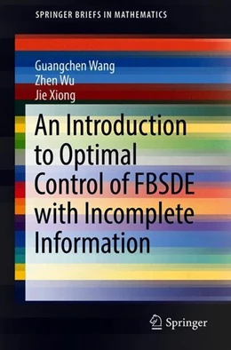 Abbildung von Wang / Wu | An Introduction to Optimal Control of FBSDE with Incomplete Information | 1. Auflage | 2018 | beck-shop.de
