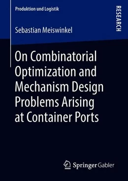 Abbildung von Meiswinkel | On Combinatorial Optimization and Mechanism Design Problems Arising at Container Ports | 1. Auflage | 2018 | beck-shop.de
