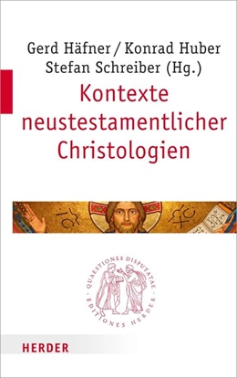 Abbildung von Häfner / Huber | Kontexte neutestamentlicher Christologien | 1. Auflage | 2018 | beck-shop.de