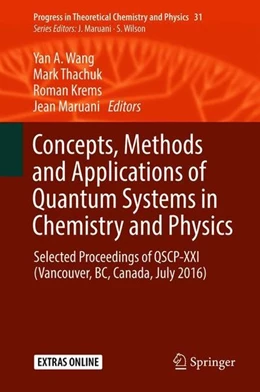 Abbildung von Wang / Thachuk | Concepts, Methods and Applications of Quantum Systems in Chemistry and Physics | 1. Auflage | 2018 | beck-shop.de